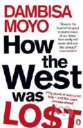 Kniha: How The West Was Lost (Dambisa Moyo). Penguin Books, 2012