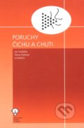 Kniha: Poruchy čichu a chuti (Hana Faitlová, Jan Vodička a kolektív). Tobiáš, 2012