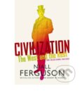 Civilization: The West and the Rest - Niall Ferguson, Penguin Books, 2012