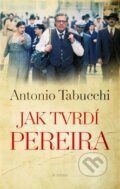 Kniha: Jak tvrdí Pereira (Antonio Tabucchi). Academia, 2012
