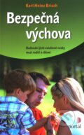 Kniha: Bezpečná výchova (Karl Heinz Brisch). Portál, 2012