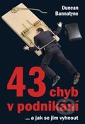 43 chyb v podnikání... a jak se jim vyhnout - Duncan Bannatyne, Zoner Press, 2012