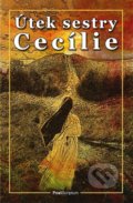 Kniha: Útek sestry Cecílie