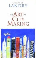 The Art of City Making - Charles Landry, Routledge, 2006