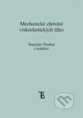 Mechanické chování viskoelastických těles - Stanislav Ďoubal a kol., Karolinum, 2012
