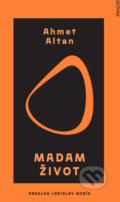 Madam Život - Ahmet Altan, 2021