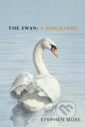 Kniha: The Swan : A Biography (Stephen Moss). Vintage, 2021