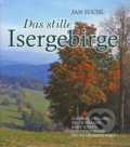 Das stille Isergebirge - Jan Suchl, Nakladatelství Erika, 2006
