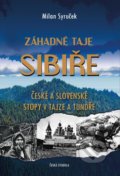 Záhadné taje Sibiře - Milan Syruček, Česká citadela, 2021