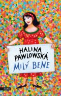 Milý Bene - Halina Pawlowská, Erika Bornová (ilustrátor), Motto, 2021