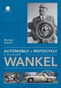 Automobily a motocykly s motorem Wankel - Michael Květoň, Grada, 2021