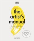 The Artist&#039;s Manual - Rob Pepper, Dorling Kindersley, 2021