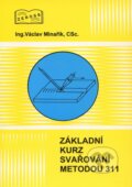 Základní kurz svařování metodou 311 - Václav Minařík, ZEROSS, 2006