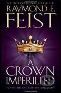 A Crown Imperilled - Raymond E. Feist, HarperCollins, 2012