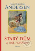 Starý dům a jiné pohádky - Hans Christian Andersen, Albatros CZ