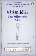 Adrian Mole: The Wilderness Years - Sue Townsend, Penguin Books, 2012