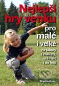 Kniha: Nejlepší hry venku pro malé i velké (Martin Gato). Computer Press, 2012
