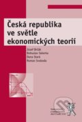 Česká republika ve světle ekonomických teorií - Josef Brčák a kol., 2012