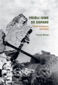 Kniha: Přišli jsme ze západu (Tomáš Makaj). Baron, 2021