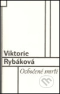 Ochočené smrti - Viktorie Rybáková, Concordia, 2005