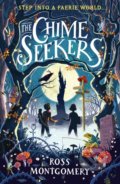Kniha: The Chime Seekers (Ross Montgomery). Walker books, 2021