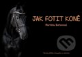 Jak fotit koně - Martina Burianová, Burianová Martina, 2021