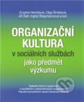 Organizační kultura v sociálních službách jako předmět výzkumu - Zuzana Havrdová a kol., Univerzita Karlova v Praze, 2012