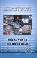 Kniha: Strojárske technológie (Emil Spišák a kolektív). Technická univerzita v Košiciach, 2011