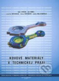 Kovové materiály v technickej praxi - Emil Spišák a kol., Technická univerzita v Košiciach, 2011