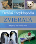 Kniha: Detská encyklopédia - Zvieratá (Slovart). Slovart, 2012