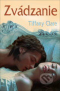 Kniha: Zvádzanie (Tiffany Clare). Slovenský spisovateľ, 2012