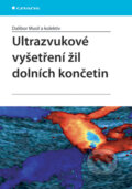 Ultrazvukové vyšetření žil dolních končetin - Dalibor Musil a kol., Grada, 2007