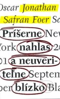 Príšerne nahlas a neuveriteľne blízko - Jonathan Safran Foer, 2012