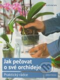 Jak pečovat o své orchideje - Jörn Pinske, Grada, 2012