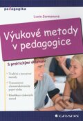 Výukové metody v pedagogice - Lucie Zormanová, Grada, 2012