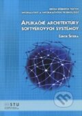 Aplikačné architektúry softvérových systémov - Ľubor Šešera, STU, 2012