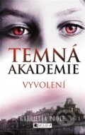 Kniha: Temná akademie: Vyvolení (Gabriella Poole). Nakladatelství Fragment, 2012