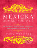 Mexická domácí kuchyně - Mely Martinéz, Via, 2021