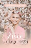 Kniha: Život s diagnózou (Jana  Ryšánková). Backstage Books, 2021