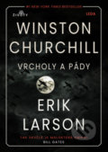 Kniha: Vrcholy a pády Winstona Churchilla (Erik Larson), 2021 Kniha: Vrcholy a pády Winstona Churchilla (Erik Larson), 2021