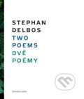 Kniha: Two Poems/ Dvě poémy (Stephan Delbos)