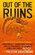 Out of the Ruins - China Miéville, Emily St John Mandel, Clive Barker, Carmen Maria Machado, Charlie Jane Anders, Samuel R. Delaney, Ramsey Campbell, Lavie Tidhar, Kaaron Warrern, Anna Tambour, Nina Allan, Jeffrey Thomas, Paul Di Filippo, Ron Drummond, Nikhil Singh, Jo, Titan Books, 2021