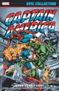 Captain America Epic Collection: Dawn&#039;s Early Light - Roger Stern, John Byrne, Bill Mantlo, Jim Shooter, Gene Colan (ilustrátor), Alan Kupperberg (ilustrátor), Lee Elias (ilustrátor), Mike Zeck (ilustrátor), Marvel, 2021