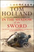 In The Shadow Of The Sword - Tom Holland, Little, Brown