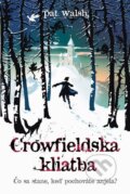 Crowfieldska kliatba - Pat Walsh, Slovart, 2012