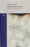 Kniha: Umění důvěrnosti (Michal Altrichter). Refugium Velehrad-Roma, 2012