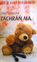 Kniha: Zachráň ma (Jano Hargaš)