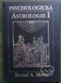 Kniha: Psychologická astrologie 1 (Bernd A. Mertz). Ivo Železný, 2000
