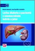 Léčba diabetu u pacientů s onemocněním ledvin a jater - Martin Haluzík, Ivan Rychlík, Mladá fronta, 2012