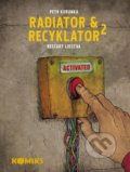 Radiator a Recyklator 2 - Petr Korunka, Labyrint, 2012